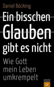 Ein bisschen Glauben gibt es nicht von Daniel Boecking